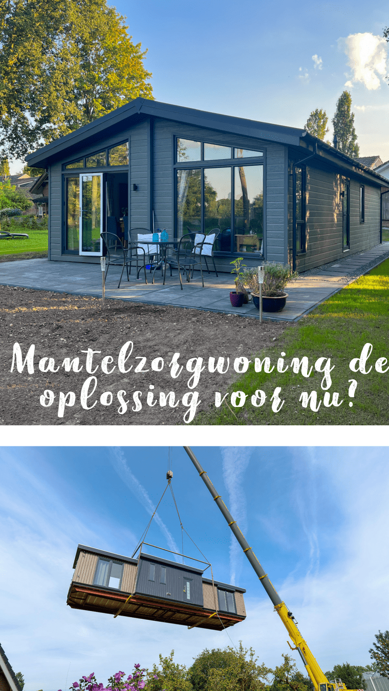 Mantelzorgwoning de oplossing voor nu?